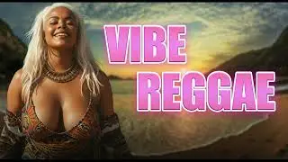 REGGAE GIRL - AS MELHORES PARA CURTIR  MAR&Eacute; DE ESPERAN&Ccedil;A 🌅✨