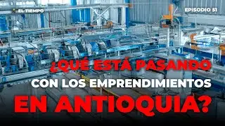 ¿Qué Está Pasando Con Los Emprendimientos En Antioquia? | NCN Pódcast | Ep. 51