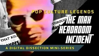 The Max Headroom Incident (Pop Culture Legends)