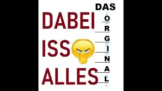 DABEI ISS ALLES DAS ORGINAL!!