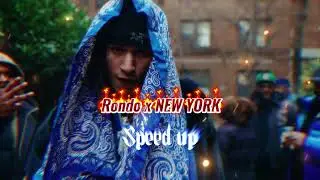 Rondo x NEW YORK (Speed Up)