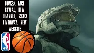 Dom2k face reveal, 2nd channel, NBA 2k18 Gold giveaway, new website!