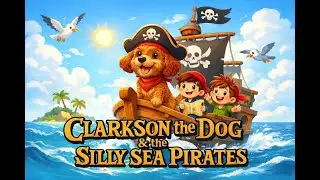 Clarkson the Dog and the Silly Sea Pirates. Story book.
