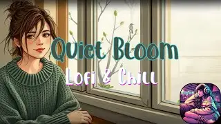 🌸 Quiet Bloom 🌿 Ethereal Lofi Vocal Journey ❄️ Winter to Spring Transformation 🎶 Dreamy Lofi Visuals