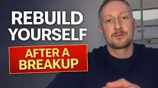 How to Properly Rebuild Yourself After a Breakup