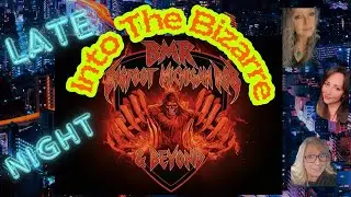 LATE NIGHT ~ Into The Bizarre