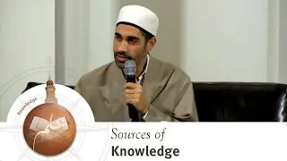 Ustadh Hisham Mahmoud - Sources of Knowledge