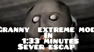 granny extreme mode in 1:33 minutes sever escape