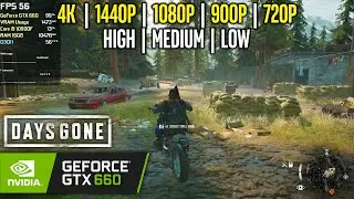 GTX 660 | Days Gone - 4K, 1440p, 1080p, 900p, 720p - High, Medium, Low
