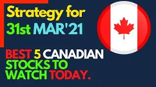 Best Canadian Stocks to Buy Today 31 MAR 2021 | TSX Stocks to Buy Today