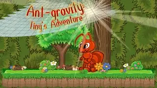 Ant-gravity: Tiny's Adventure | Steam Greenlight Trailer (v.2)