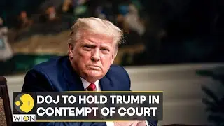 US: DoJ to hold former President Donald Trump in contempt of court | English News | WION