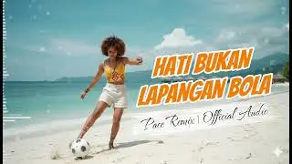 Hati Bukan Lapangan Bola - Pace Remix (Official Music) | Lagu Timur 2026