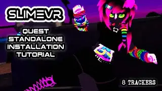 SlimeVR: Quest Standalone Installation Tutorial! (w/Subtitles, 8 Trackers)