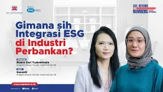 IAI Podcast: Gimana sih integrasi ESG di industri perbankan?