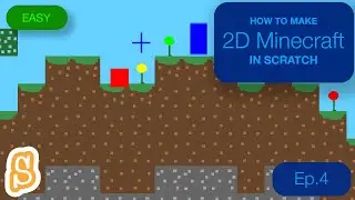 Scratch: 2D Minecraft (Easy) Tutorial (Ep.4)