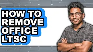 How to Remove Office Ltsc - Step by Step