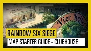Tom Clancy’s Rainbow Six Siege – Map Starter Guide Clubhouse