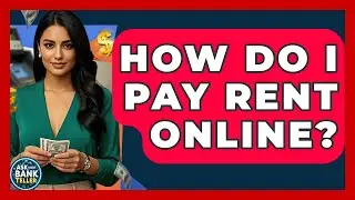How Do I Pay Rent Online? - Ask Your Bank Teller