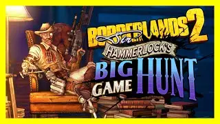 Borderlands 2: Sir Hammerlock's Big Game Hunt - Full Expansion