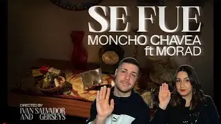 Moncho Chavea x Morad - Se Fue (Video Oficial) [REACCIÓN y PUNTUACIÓN]