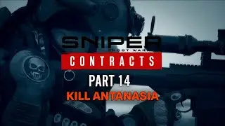 Sniper Ghost Warrior Contracts| Part -14 | KILL ANTANASIA X. |Walkthrough Game Play | Alxin87