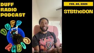 STBtheDON: Life, Music, and Building Genuine Relationships - Duff Radio Podcast