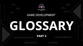 Game Development Glossary Part 3: Essential Terms Every Developer Must Know! || Game Developer Unity