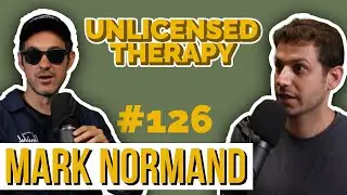 Mark Normand - Unlicensed Therapy - # 126