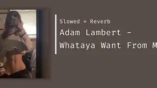 𝘼𝙙𝙖𝙢 𝙇𝙖𝙢𝙗𝙚𝙧𝙩 - 𝙒𝙝𝙖𝙩𝙖𝙮𝙖 𝙒𝙖𝙣𝙩 𝙁𝙧𝙤𝙢 𝙈𝙚 ( 𝘴𝘭𝘰𝘸𝘦𝘥 + 𝘳𝘦𝘷𝘦𝘳𝘣 )