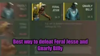 Best way to defeat Feral Jesse and Gnarly Billy Level 3 to 5 [Season 20]: Last day on earth survival