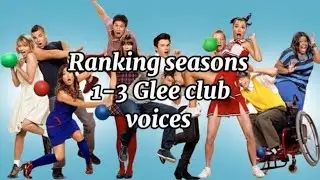 Ranking Seasons 1-3 Glee Club Members Voices