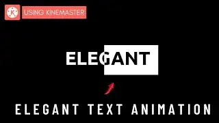 How to create a ELEGANT TEXT Animation in Kinemaster#moderntext#eleganttext#text