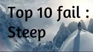 Top 10 fail : Steep