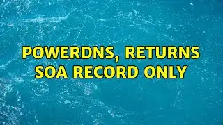 PowerDNS, returns SOA record only (3 Solutions!!)