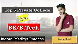 Top 5 Private Engineering College In Indore, Madhya Pradesh | Fees, Affiliation, Rank | B.Tech