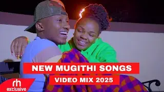 NEW MUGITHI MIX 2025 BY DJ 38 K FT NEW MUGITHI SONGS VIDEO MIX ,TONNY YOUNG,WAITHAKA,SAMIDOH,