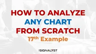 How To Analyze Any Chart - From Scratch! (17th Example) | theSignalyst