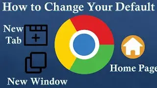 How to Change Google Chrome Home Page, New Window, New Tab, and on Startup Page | Step-By-Step Guide