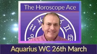 Aquarius Weekly Horoscope from 26th March - 2nd April