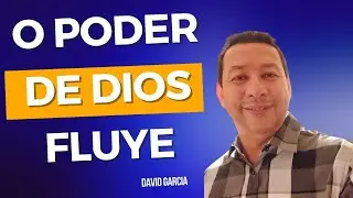 David Garcia - O Poder De Dios Fluye