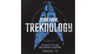 Treknology: The Science of Star Trek from Tricorders to Warp Drive