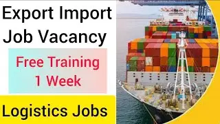 Logistics Jobs for Freshers | Export import Jobs | Logistics Recruitment | Logistics Vacancy