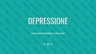 Depressione: Come riconoscerla