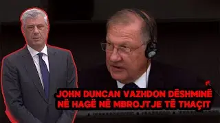 John Duncan, britaniku që punoi në NATO vazhdon dëshminë në Hagë në mbrojtje të Hashim Thaçit
