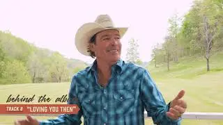 Clay Walker - Behind the Album (Track 8 - Loving You Then)