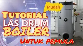 SIMPLE... DAN MUDAH...!!! CARA LAS DRUM MINYAK UNTUK BOILER TRANSFER UAP PANAS