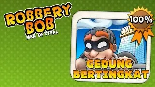 Robbery Bob completed 100% chapter 6 Gedung Bertingkat 