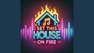 Set this house on fire