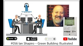 #056 Ian Shapiro - Green Building Illustrated - Edifice Complex Podcast